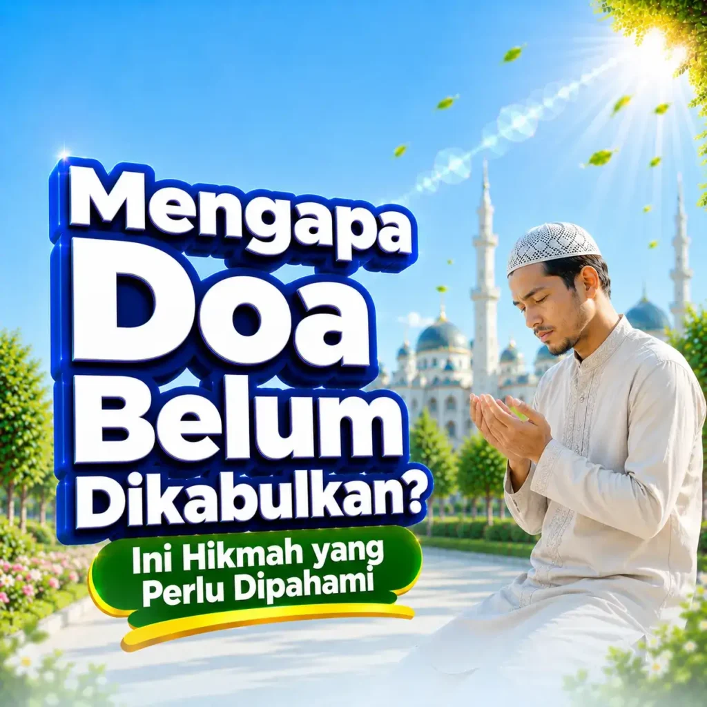 Mengapa Doa Belum Dikabulkan