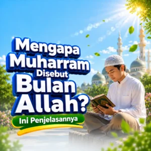 Mengapa Muharram Disebut Bulan Allah